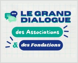 Le Grand dialogue des associations et des fondations